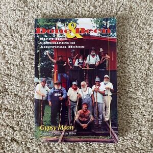 Done & Been Steel Rail Chronicles Of American Hobos Book